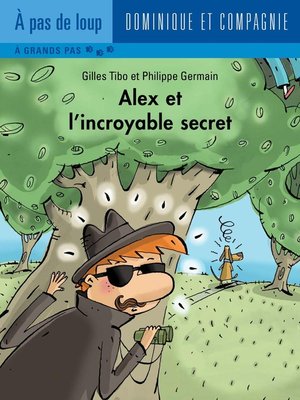 cover image of Alex et l'incroyable secret--Niveau de lecture 5